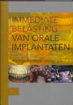 Immediate Belasting Van Orale Implantaten 9789031351749, Boeken, Verzenden, Gelezen