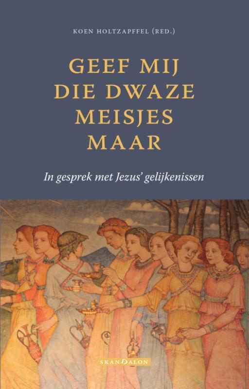 Geef mij die dwaze meisjes maar 9789493220089, Livres, Religion & Théologie, Envoi