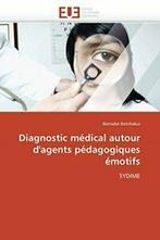 Diagnostic medical autour dagents pedagogiques emotifs.by, BATCHAKUI-B, Verzenden