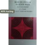 MAN EN VROUW IN GODS WEG 9789024227280 A. HOEK-VAN KOOTEN, Boeken, Verzenden, Gelezen, A. HOEK-VAN KOOTEN