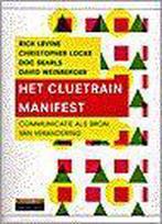 Het Cluetrain manifest 9789043003476, Boeken, Gelezen, Rick Levine, Christopher Locke, Verzenden