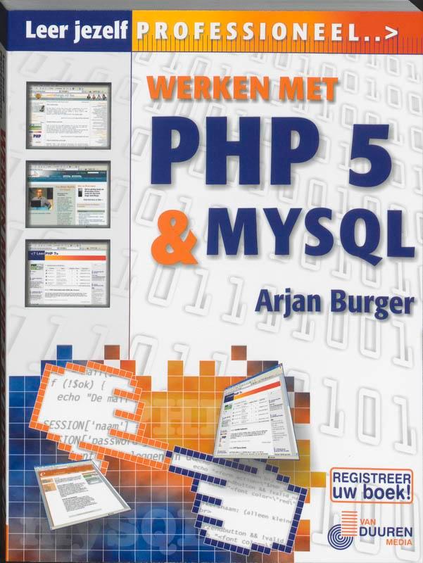 Werken met PHP 5 en MySQL 4 / Leer jezelf PROFESSIONEEL..., Boeken, Informatica en Computer, Zo goed als nieuw, Verzenden