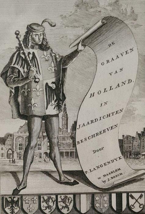 Pieter Langendijk - De Graaven van Holland - 1745, Antiek en Kunst, Antiek | Boeken en Manuscripten