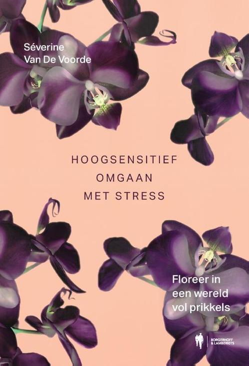 Hoogsensitief omgaan met stress 9789072201157, Boeken, Overige Boeken, Zo goed als nieuw, Verzenden
