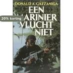 Een marinier vlucht niet 9789067903240 Donald A. Gazzaniga, Verzenden, Donald A. Gazzaniga