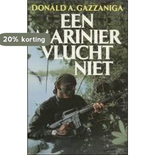 Een marinier vlucht niet 9789067903240 Donald A. Gazzaniga, Livres, Livres Autre, Envoi