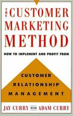 CUSTOMER MARKETING METHODE 9780684839431 J. CURRY, Verzenden, Zo goed als nieuw, J. CURRY