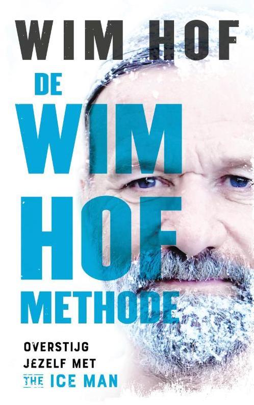 De Wim Hof methode 9789021578415 Wim Hof, Boeken, Psychologie, Gelezen, Verzenden