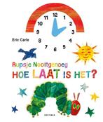 Rupsje Nooitgenoeg, hoe laat is het? / Rupsje Nooitgenoeg, Verzenden, Gelezen, Eric Carle