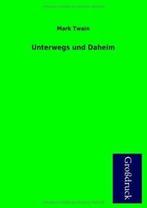 Unterwegs Und Daheim.by Twain, Mark New   ., Mark Twain, Zo goed als nieuw, Verzenden