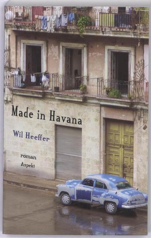 Made in Havana 9789461530424 Wil Heeffer, Boeken, Literatuur, Gelezen, Verzenden
