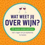 Wat weet jij over Wijn 9789043827416, Verzenden, Gelezen