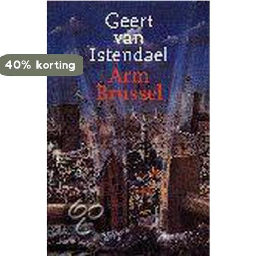 Arm Brussel 9789025400545 Geert van Istendael, Boeken, Literatuur, Gelezen, Verzenden