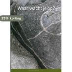 Waar wacht je op? Omgaan met stress en streven naar balans /, Verzenden, Els De Rijck