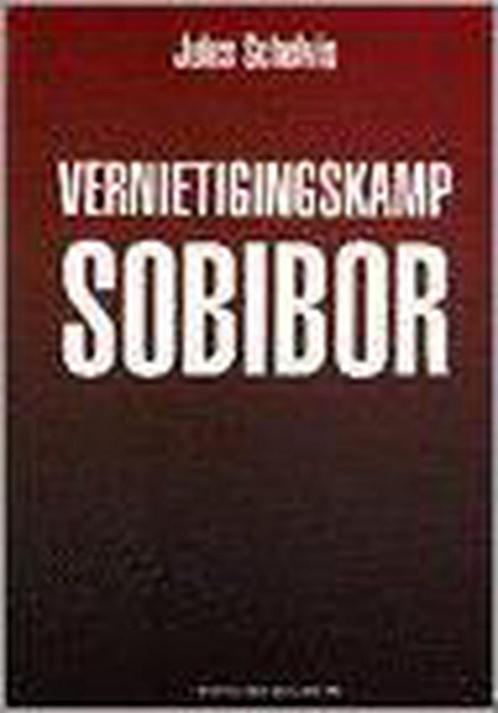 Vernietigingskamp Sobibor 9789067074087 Jules Schelvis, Boeken, Oorlog en Militair, Zo goed als nieuw, Verzenden