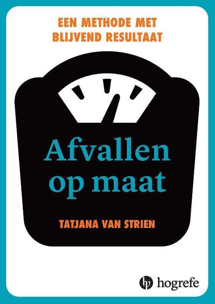Afvallen op maat 9789492297174 Tatjana van Strien, Boeken, Psychologie, Zo goed als nieuw, Verzenden