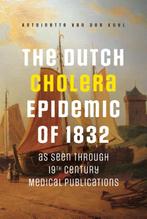 The Dutch Cholera Epidemic of 1832 as seen through 19th, Zo goed als nieuw, Antoinette van der Kuyl, Verzenden