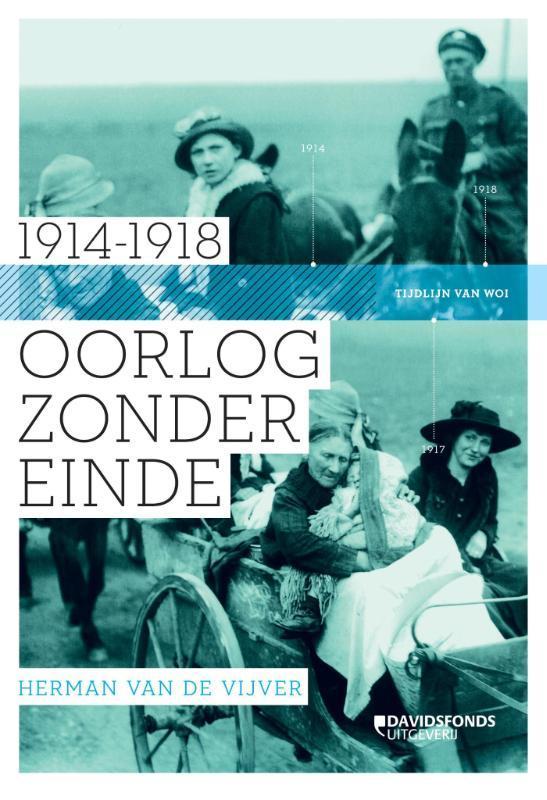 Oorlog zonder einde 1914-1918 9789058269386, Boeken, Oorlog en Militair, Zo goed als nieuw, Verzenden
