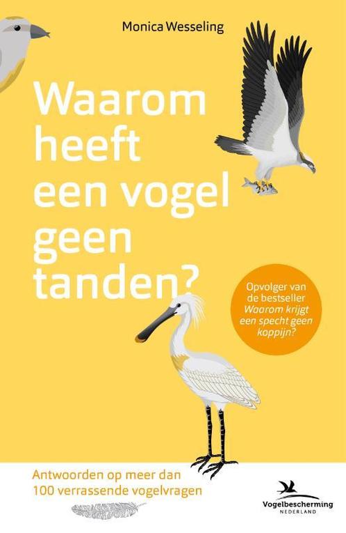 Waarom heeft een vogel geen tanden? 9789024588817, Boeken, Hobby en Vrije tijd, Zo goed als nieuw, Verzenden