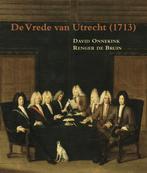 De vrede van Utrecht (1713) / Zeven Provincien reeks / 32, Boeken, Verzenden, Zo goed als nieuw, Renger de Bruin