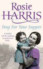 Sing For Your Supper 9780099502975, Rosie Harris, Verzenden