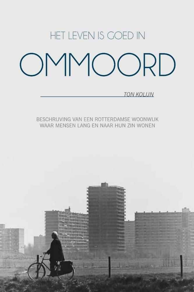 Het leven is goed in Ommoord 9789463895859 Ton Kolijn, Boeken, Politiek en Maatschappij, Gelezen, Verzenden