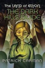 Land of Elyon-The Land of Elyon #1 The Dark Hills Divide, Verzenden, Zo goed als nieuw, Patrick Carman
