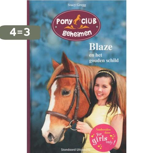 Blaze en het gouden schild / Pony Club Geheimen Stacy Gregg, Boeken, Kinderboeken | Jeugd | 10 tot 12 jaar, Gelezen, Verzenden