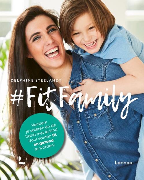 FitFamily 9789401477475 Delphine Steelandt, Boeken, Kookboeken, Zo goed als nieuw, Verzenden