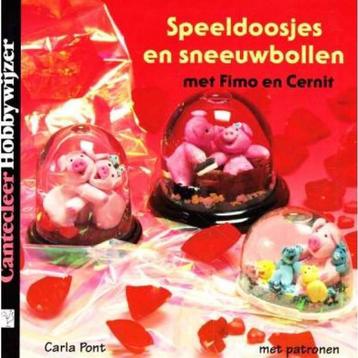 Speeldoosjes en sneeuwbollen met Fimo en Cernit / Cantecleer, Verzenden, C. Pont