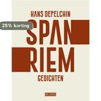 Spanriem 9789044546941 Hans Depelchin, Livres, Poèmes & Poésie, Verzenden, Hans Depelchin