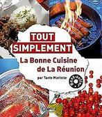 Tout Simplement La Bonne Cuisine de la Réunion  ...  Book, Boeken, Zo goed als nieuw, Tante Mariette - Roland Bénard, Verzenden