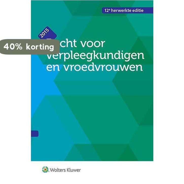 Recht voor verpleegkundigen en vroedvrouwen 9789046572634, Boeken, Wetenschap, Gelezen, Verzenden