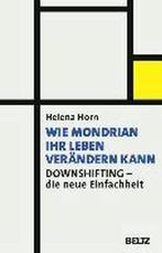 Wie Mondrian Ihr Leben verändern kann 9783407859945, Helena Horn, Verzenden