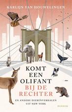 Komt een olifant bij de rechter 9789048869657, Verzenden, Zo goed als nieuw, Karlijn van Houwelingen