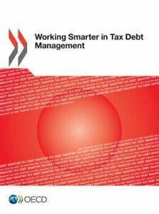 Working Smarter in Tax Debt Management. OECD   .=, Livres, Livres Autre, Envoi