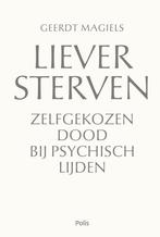 Liever sterven 9789463100311 Geerdt Magiels, Verzenden, Geerdt Magiels
