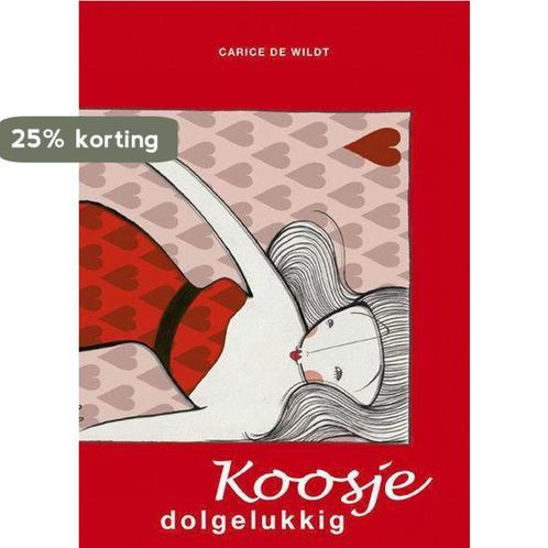 Koosje Diepbedroefd en dolgelukkig 9789490877019, Boeken, Literatuur, Gelezen, Verzenden