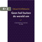 Geen heil buiten de wereld om 9789043533522 Ted Schoof, Verzenden, Gelezen, Ted Schoof