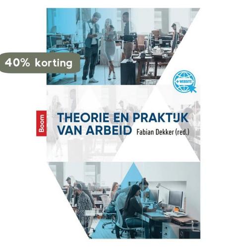 Theorie en praktijk van arbeid 9789024401000, Boeken, Economie, Management en Marketing, Zo goed als nieuw, Verzenden
