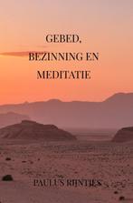 Gebed, Bezinning en Meditatie 9789464055320 Paulus Rijntjes, Boeken, Verzenden, Zo goed als nieuw, Paulus Rijntjes