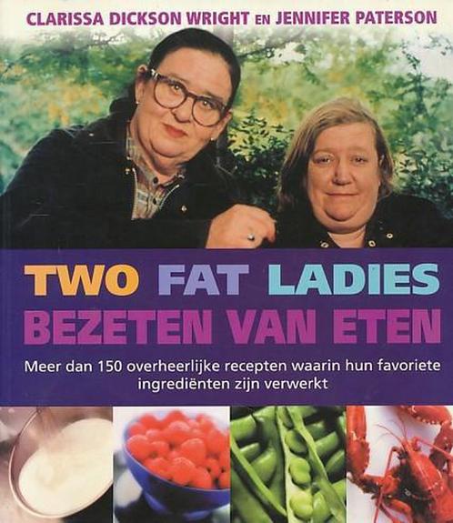 TWO FAT LADIES BEZETEN VAN ETEN 9789055017430, Boeken, Kookboeken, Zo goed als nieuw, Verzenden