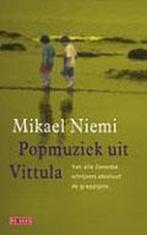 Popmuziek uit Vittula 9789044501360 Mikael Niemi, Boeken, Verzenden, Zo goed als nieuw, Mikael Niemi