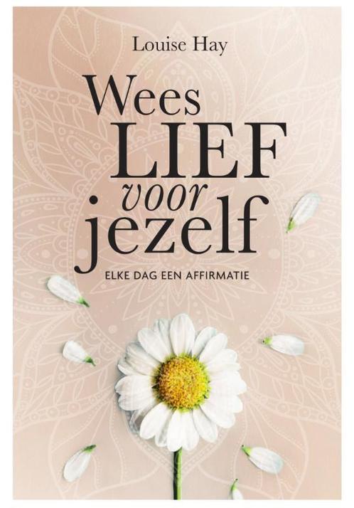 Wees lief voor jezelf 9789000366071 Louise Hay, Boeken, Esoterie en Spiritualiteit, Gelezen, Verzenden