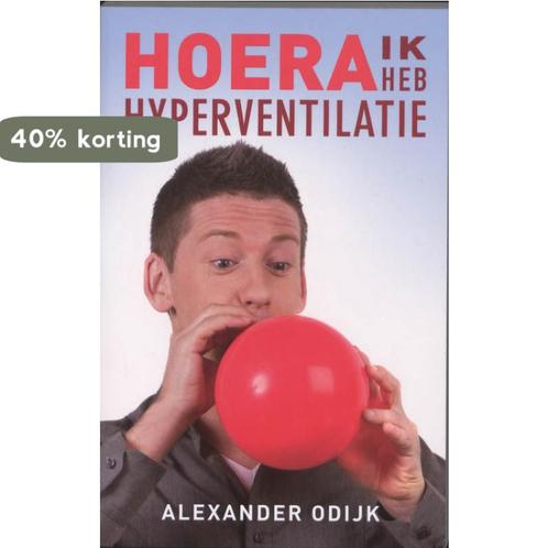 Hoera, ik heb hyperventilatie 9789020203547 Alexander Odijk, Boeken, Gezondheid, Dieet en Voeding, Zo goed als nieuw, Verzenden