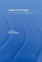 Global Crime Today 9780415436670, Boeken, Zo goed als nieuw, Verzenden, Galeotti Mark