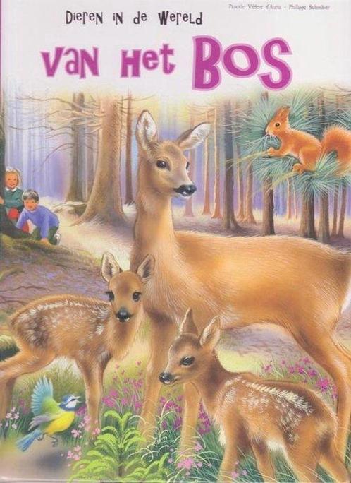 Dieren in de wereld van het bos. / Dieren overal, Boeken, Kinderboeken | Kleuters, Zo goed als nieuw, Verzenden