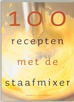 100 recepten met de staafmixer 9789023011705 F. van Arkel, Boeken, Verzenden, Zo goed als nieuw, F. van Arkel
