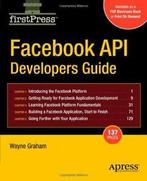 Facebook API Developers Guide. Graham, Wayne   ., Boeken, Graham, Wayne, Zo goed als nieuw, Verzenden