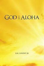 God Is Aloha.by Lindsey, R.K. New   ., Lindsey, Jr. R.K., Zo goed als nieuw, Verzenden